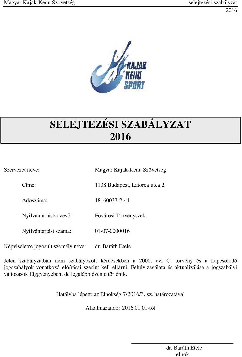 Baráth Etele Jelen szabályzatban nem szabályozott kérdésekben a 2000. évi C.