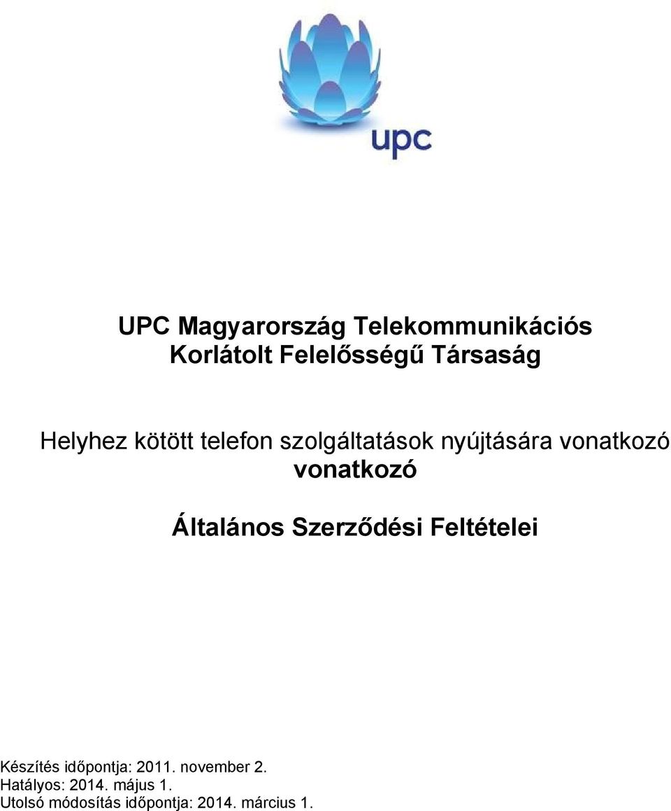 Általános Szerződési Feltételei Készítés időpontja: 2011. november 2.