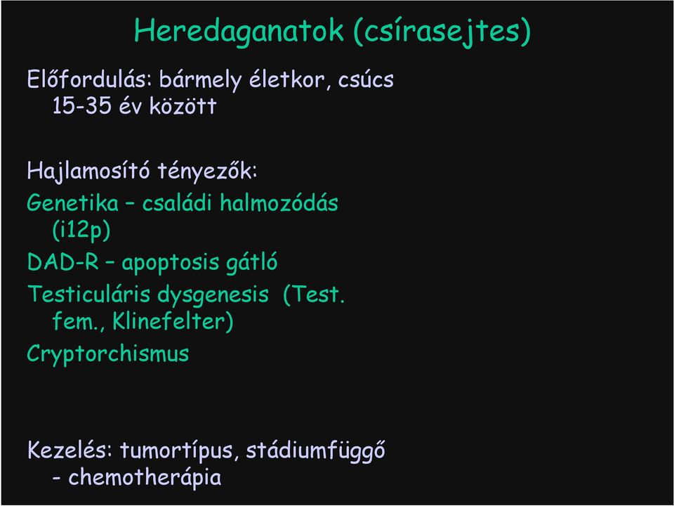 (i12p) DAD-R apoptosis gátló Testiculáris dysgenesis (Test. fem.