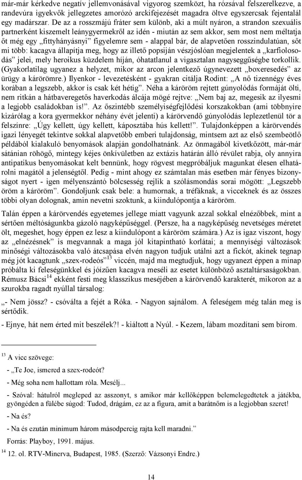 A fizikai randevú visszaélés jelei