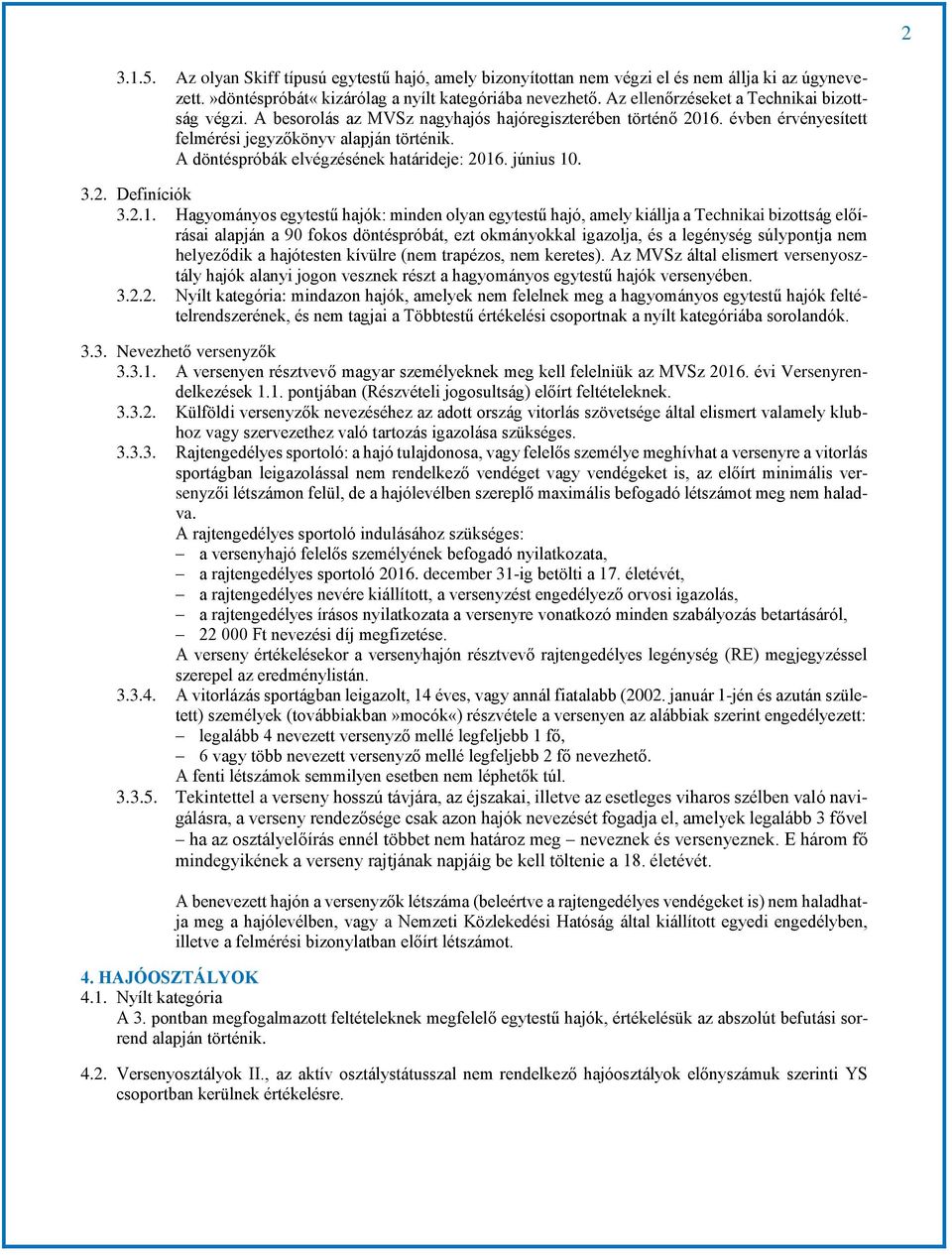 A döntéspróbák elvégzésének határideje: 2016