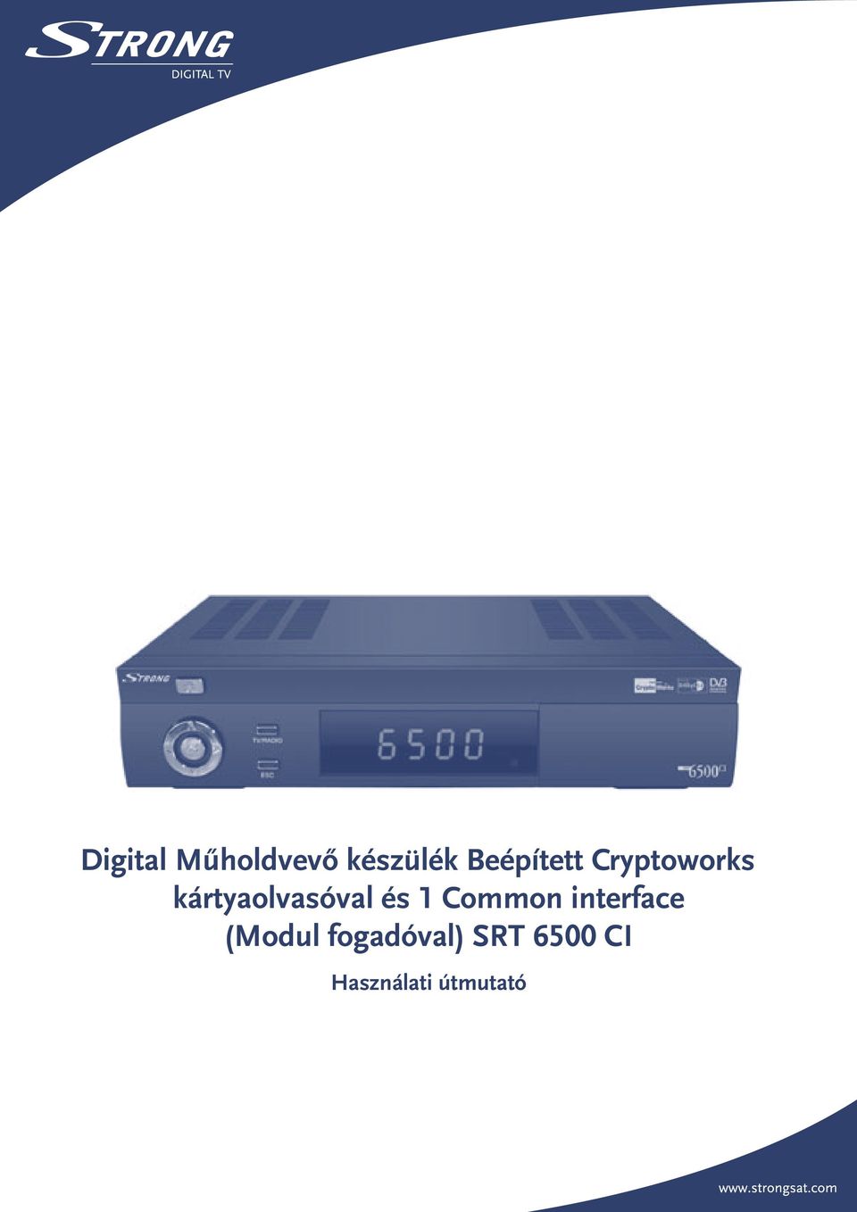 Digital Műholdvevő készülék Beépített Cryptoworks kártyaolvasóval és 1  Common interface (Modul fogadóval) SRT 6500 CI - PDF Ingyenes letöltés