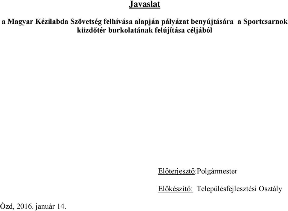 burkolatának felújítása céljából Ózd, 2016. január 14.