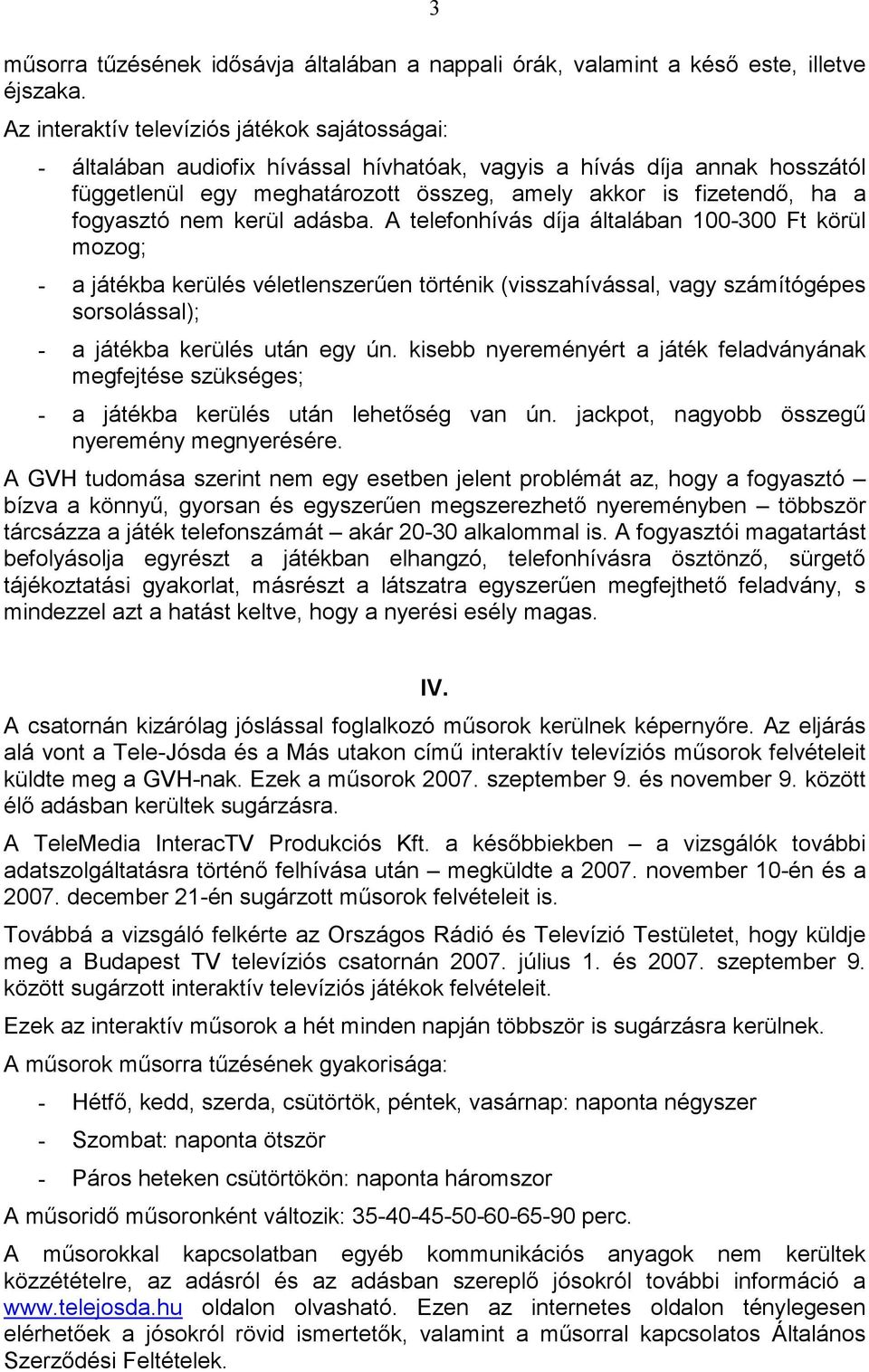 fogyasztó nem kerül adásba.
