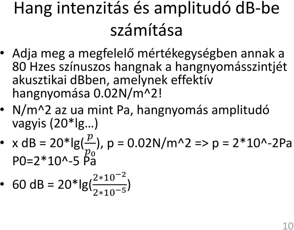 hangnyomása 0.02N/m^2!