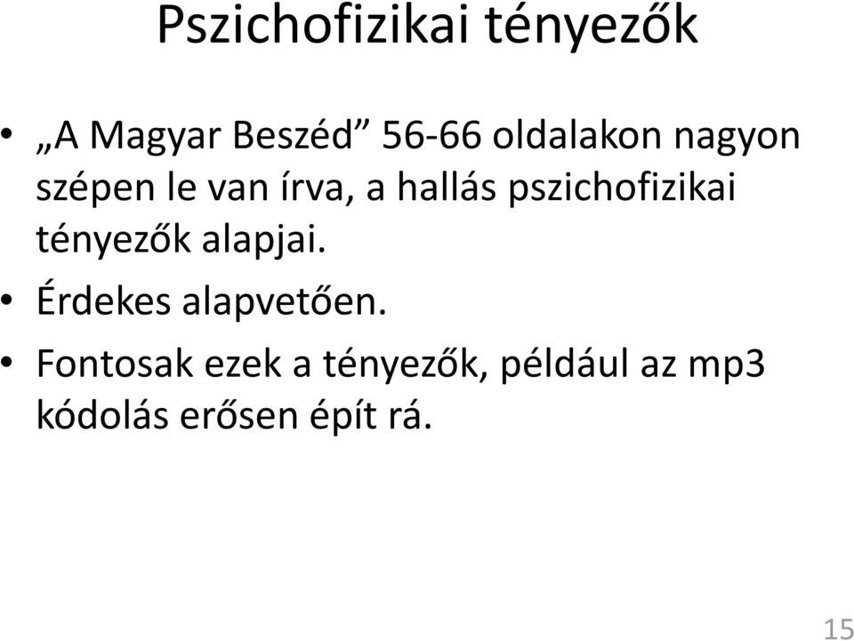 pszichofizikai tényezők alapjai. Érdekes alapvetően.
