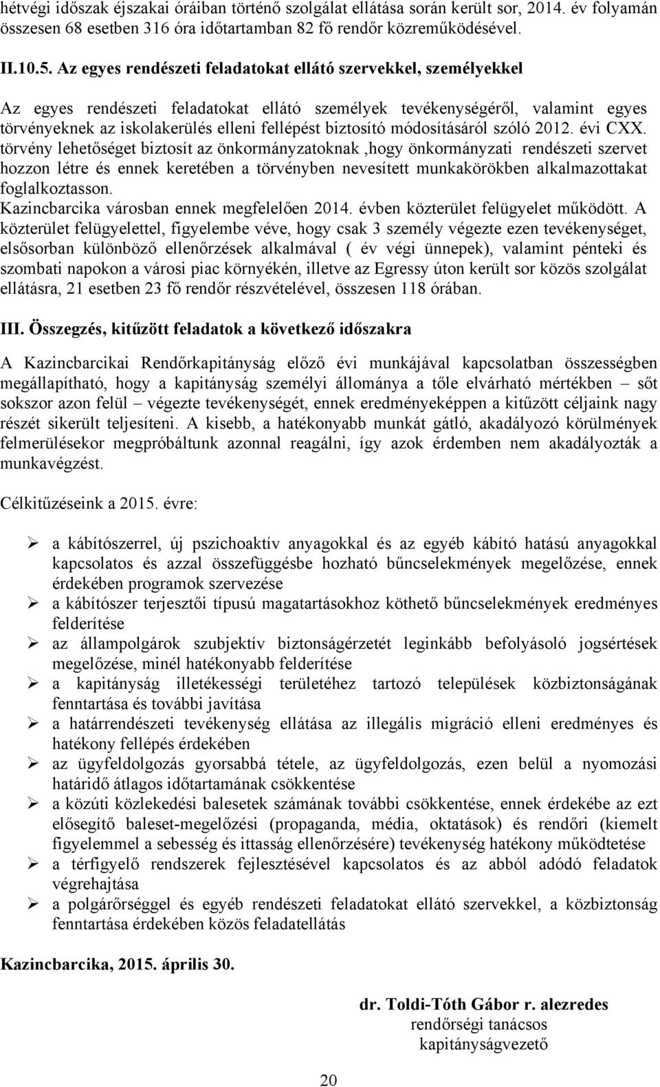 biztosító módosításáról szóló 2012. évi CXX.