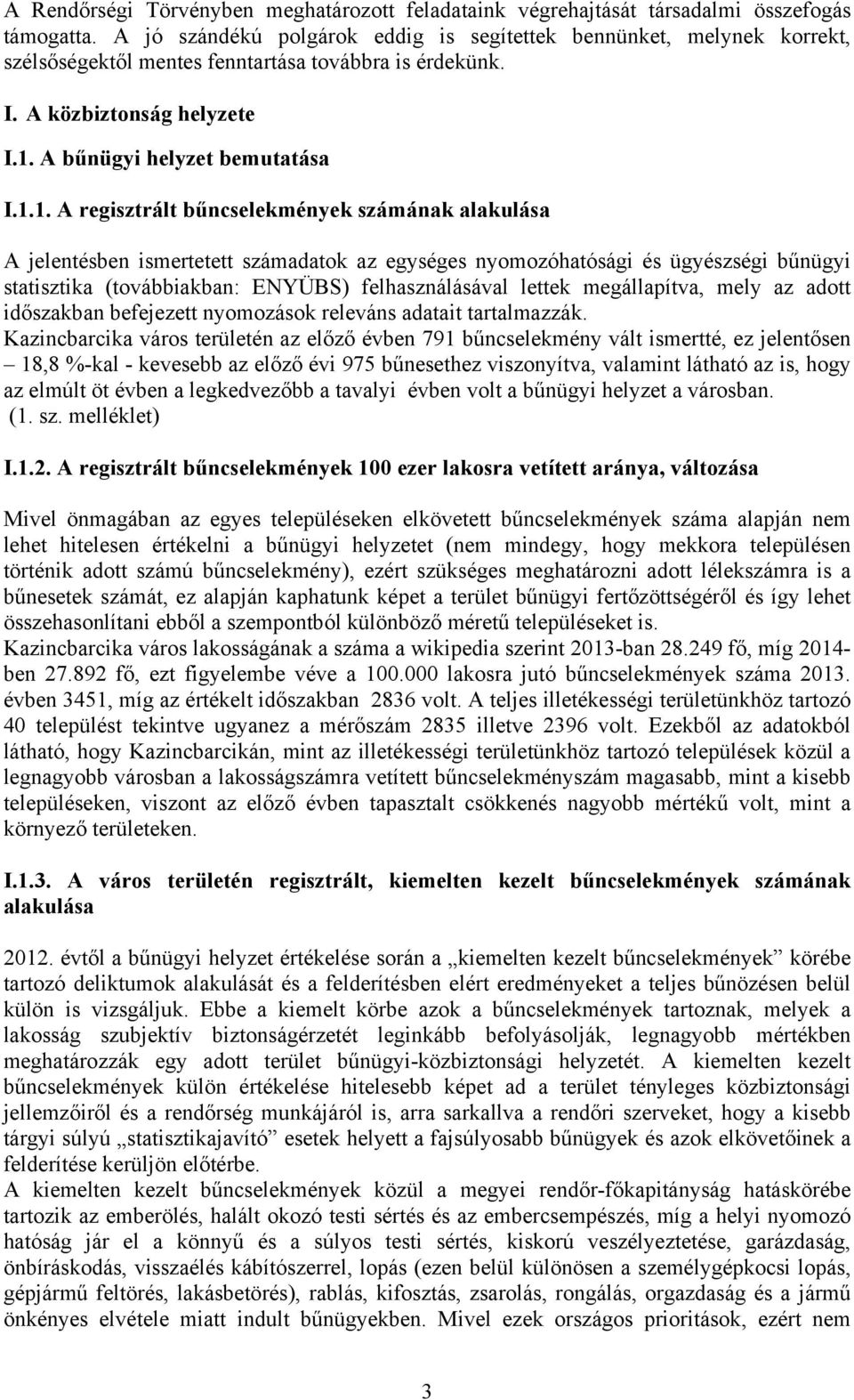 A bűnügyi helyzet bemutatása I.1.