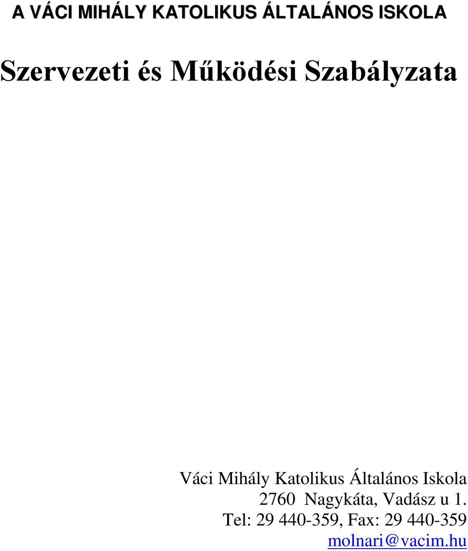 Katolikus Általános Iskola 2760 Nagykáta,