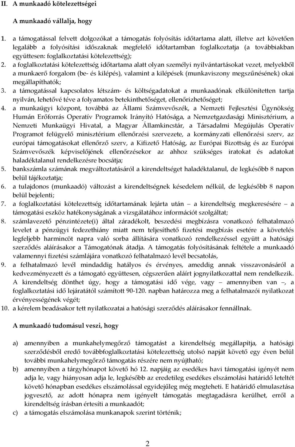 foglalkoztatási kötelezettség); 2.