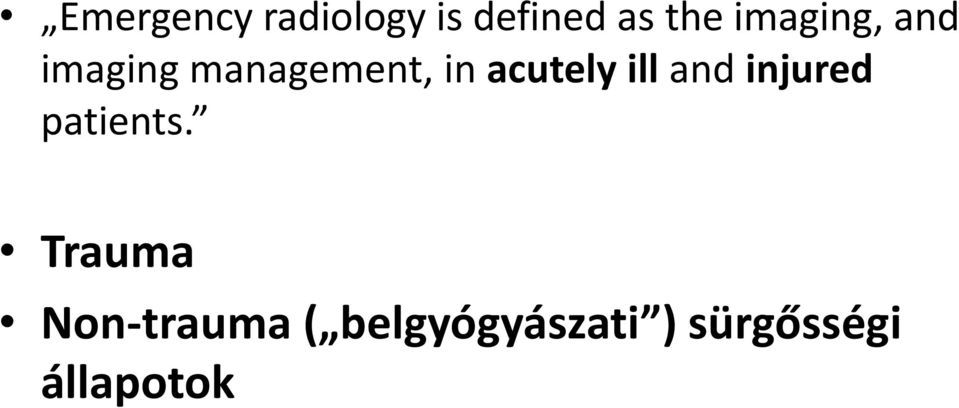 acutely ill and injured patients.