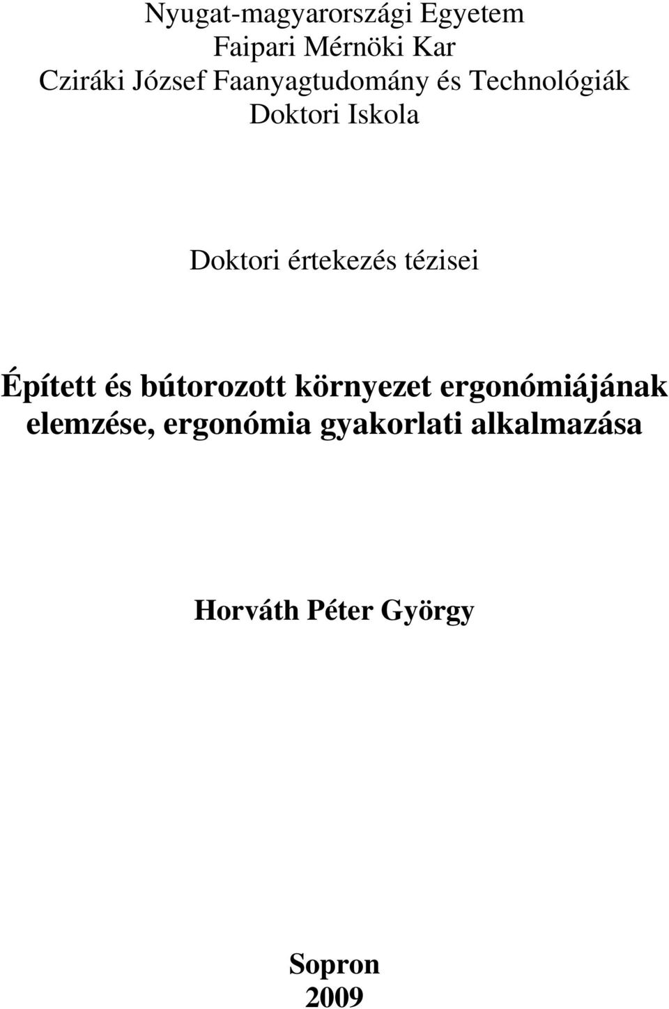 tézisei Épített és bútorozott környezet ergonómiájának elemzése,