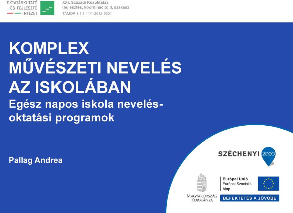 1-11/1-2012-0001 KOMPLEX MŰVÉSZETI NEVELÉS AZ