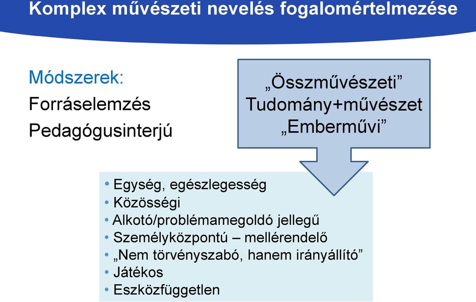 egészlegesség Közösségi Alkotó/problémamegoldó jellegű