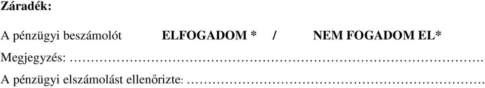 NEM FOGADOM EL* Megjegyzés:.
