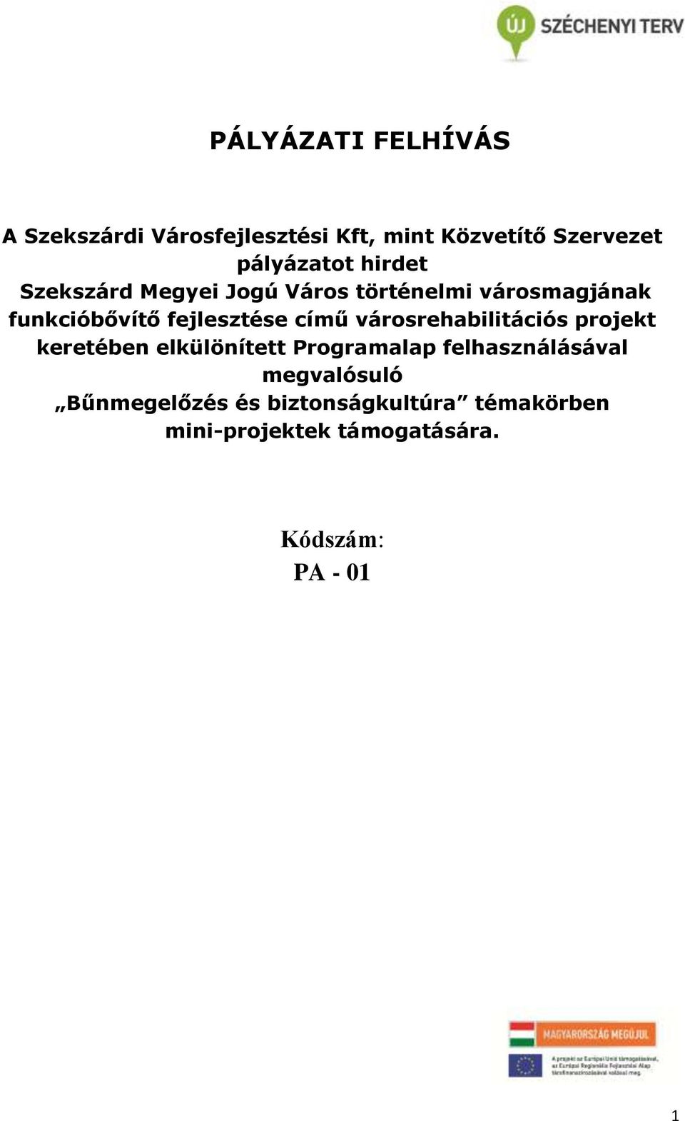 városrehabilitációs projekt keretében elkülönített Programalap felhasználásával