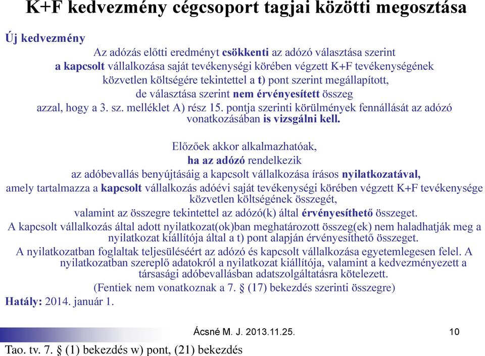 pontja szerinti körülmények fennállását az adózó vonatkozásában is vizsgálni kell.