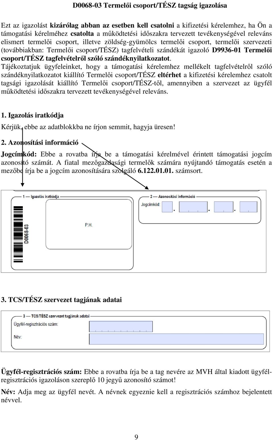 D9936-01 Termelői csoport/tész tagfelvételről szóló szándéknyilatkozatot.
