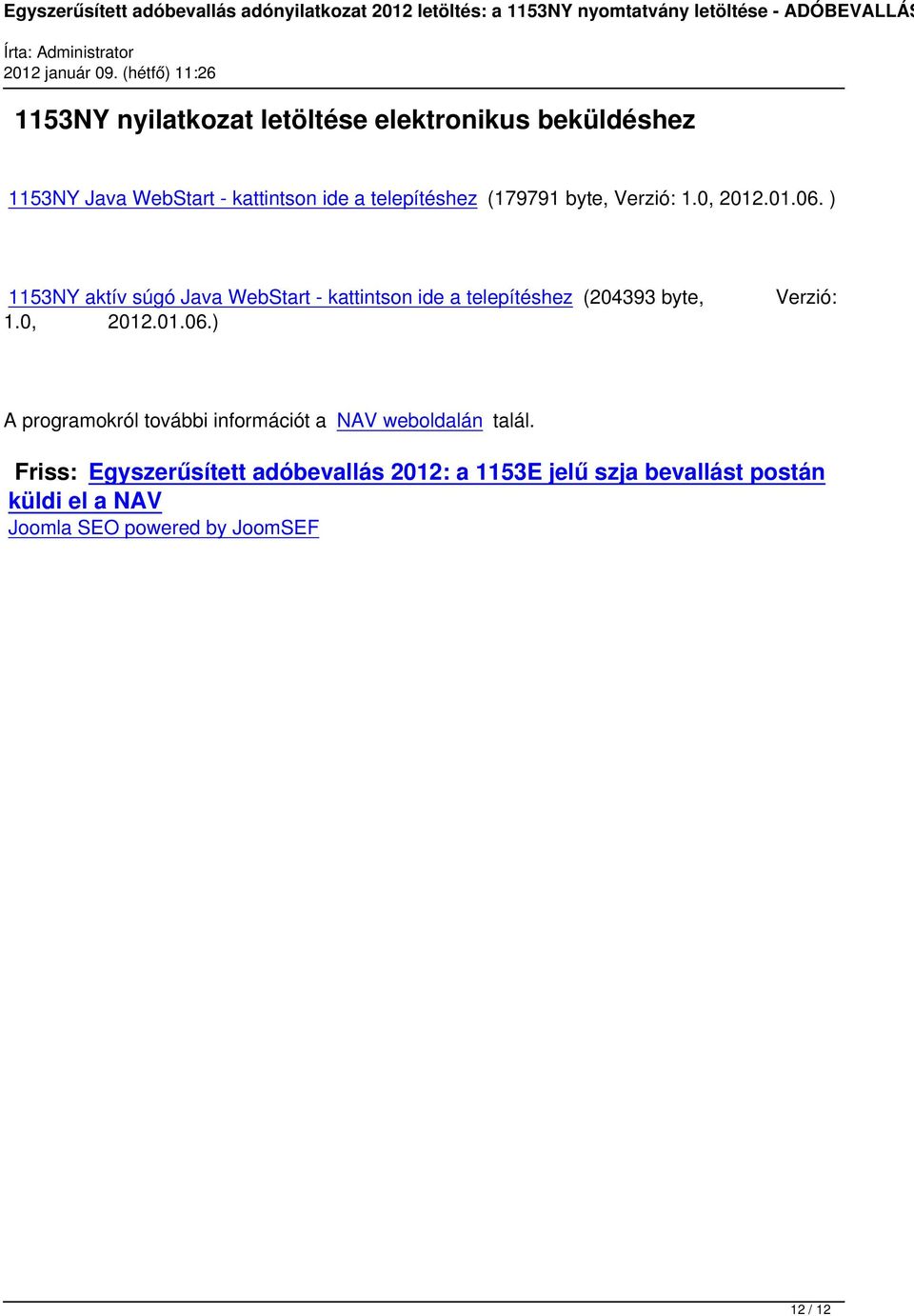 ) 1153NY aktív súgó Java WebStart - kattintson ide a telepítéshez (204393 byte, 1.0, 2012.01.06.