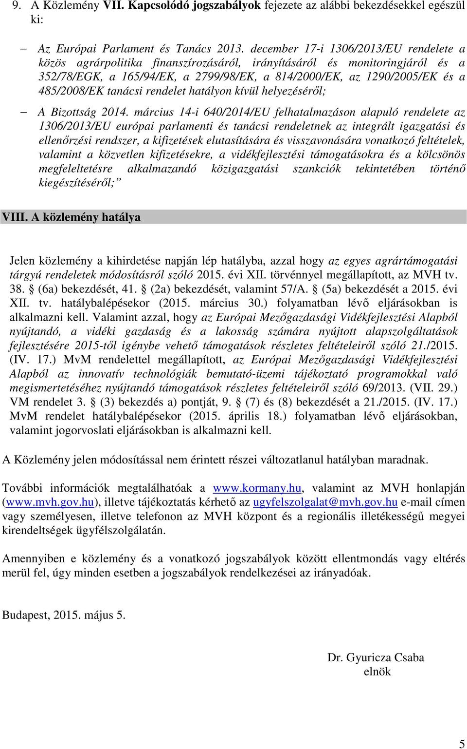 485/2008/EK tanácsi rendelet hatályon kívül helyezéséről; A Bizottság 2014.