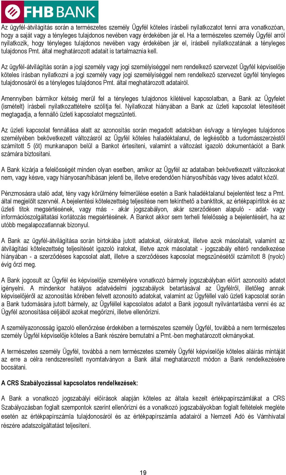 által meghatározott adatait is tartalmaznia kell.