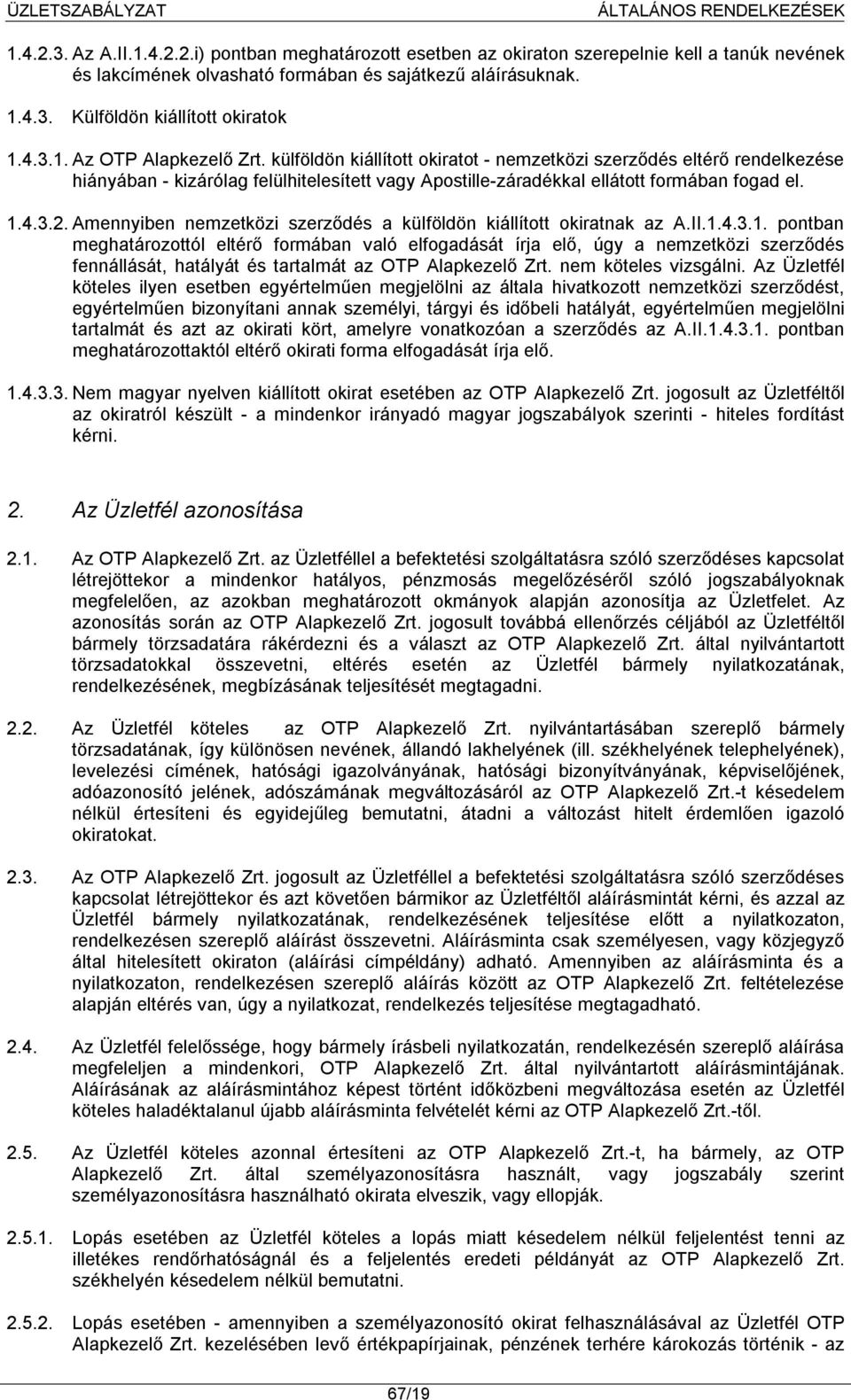4.3.2. Amennyiben nemzetközi szerződés a külföldön kiállított okiratnak az A.II.1.