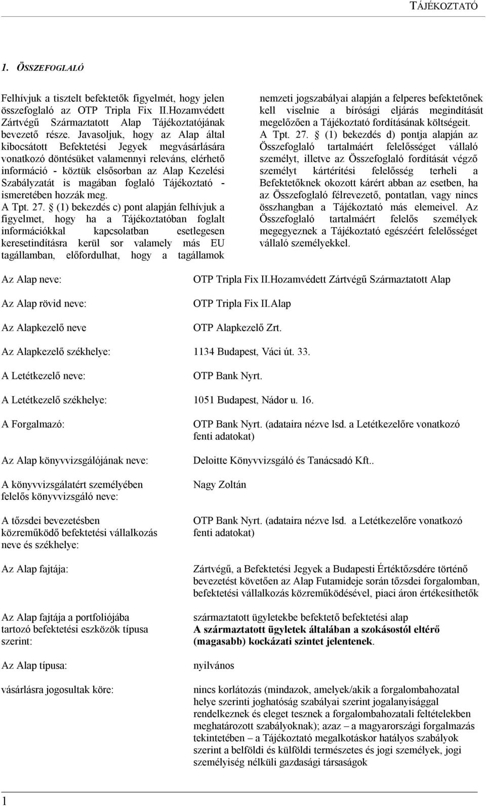 foglaló Tájékoztató - ismeretében hozzák meg. A Tpt. 27.