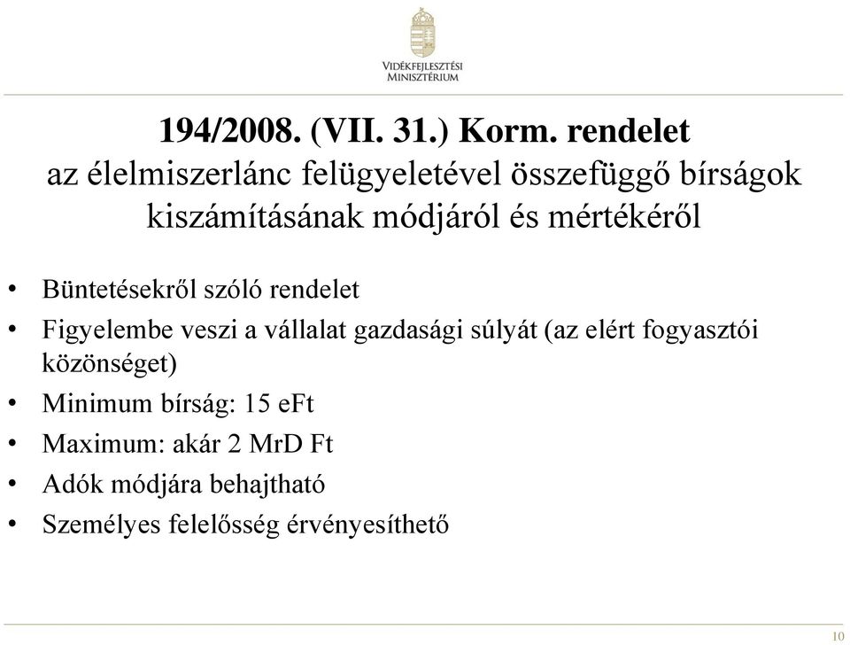 és mértékéről Büntetésekről szóló rendelet Figyelembe veszi a vállalat gazdasági