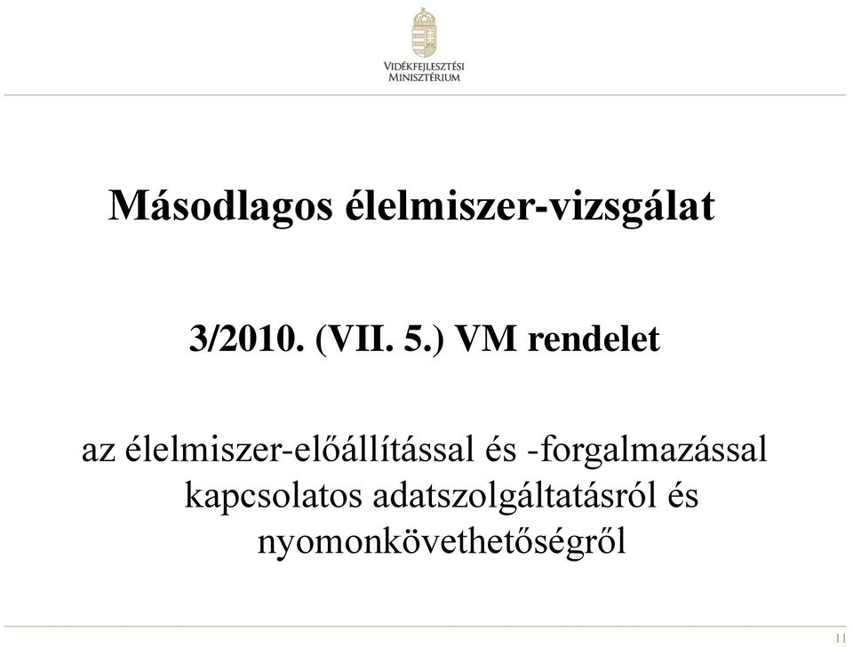 ) VM rendelet az élelmiszer-előállítással