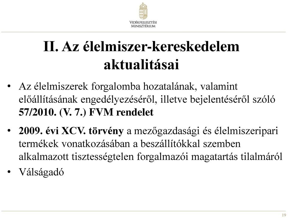 ) FVM rendelet 2009. évi XCV.