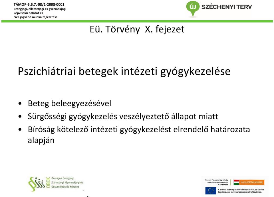 Beteg beleegyezésével Sürgősségi gyógykezelés
