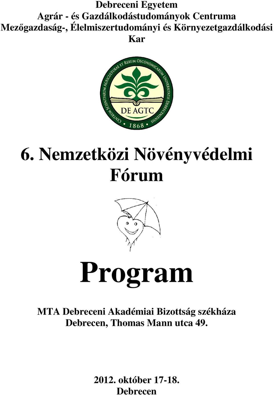 Nemzetközi Növényvédelmi Fórum Program MTA Debreceni Akadémiai