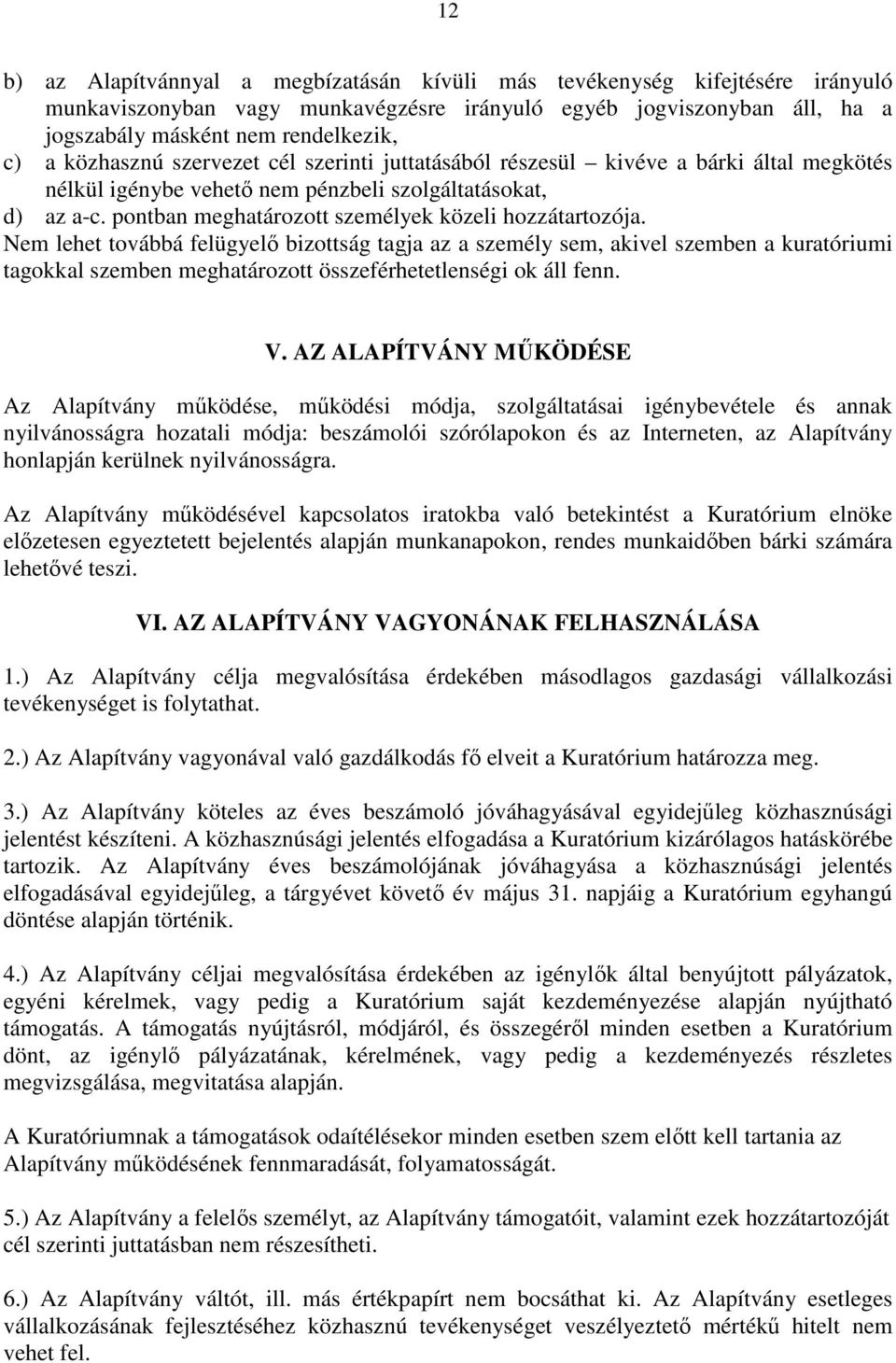pontban meghatározott személyek közeli hozzátartozója.