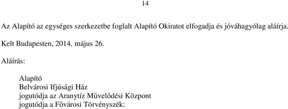 Kelt Budapesten, 2014. május 26.