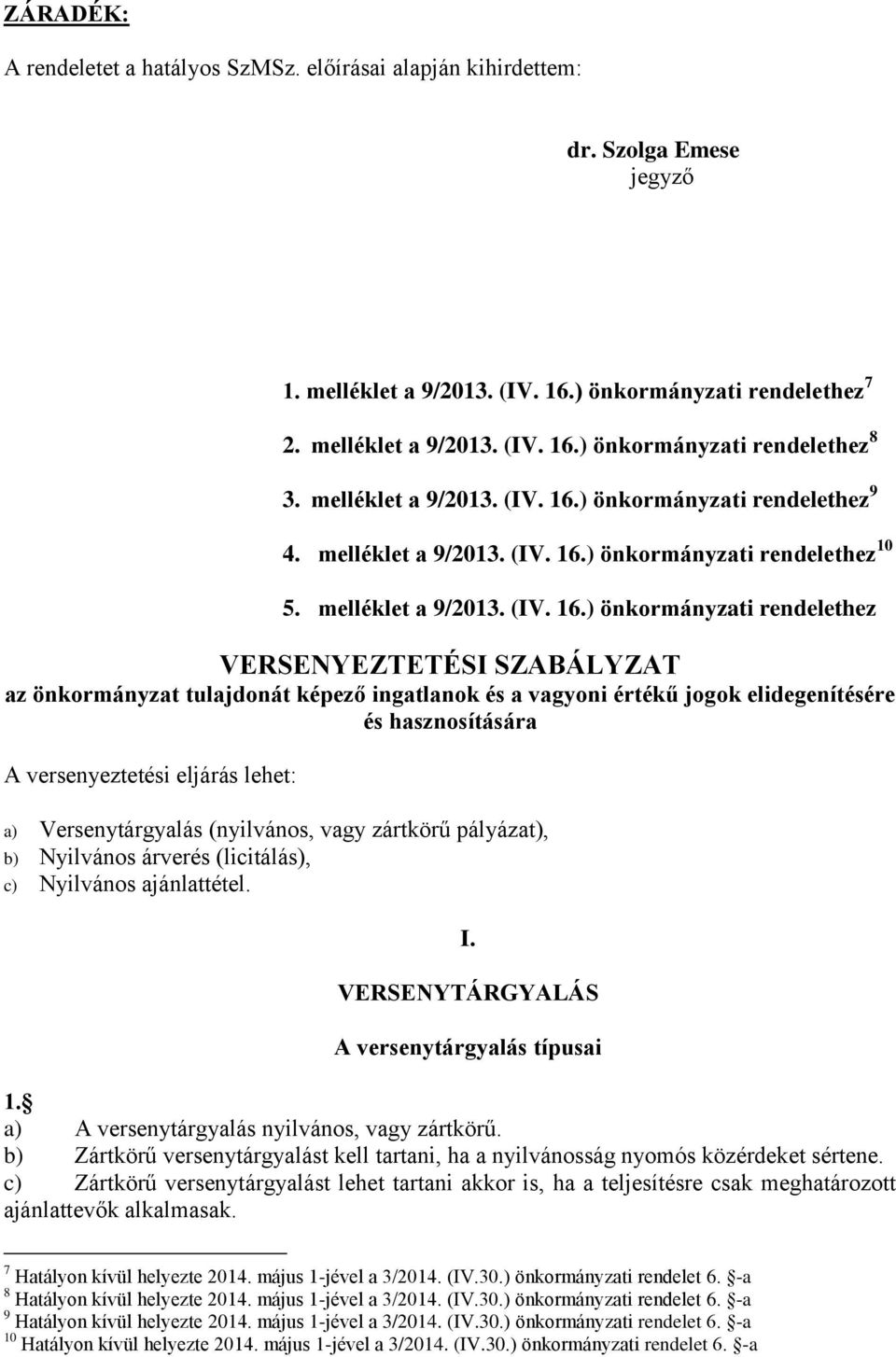 ) önkormányzati rendelethez 9 4. ) önkormányzati rendelethez 10 5.