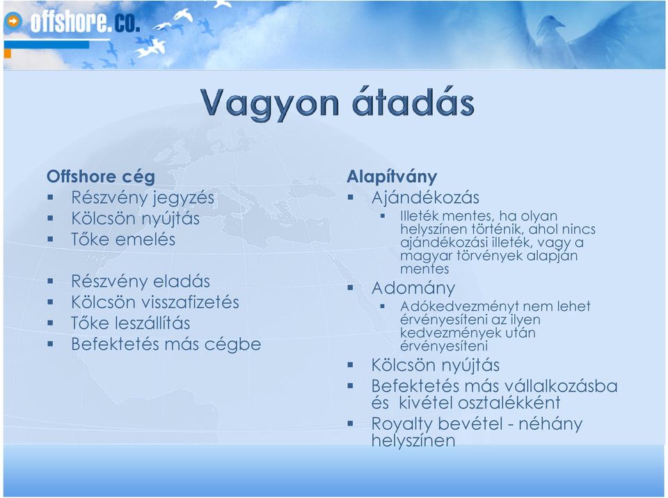illeték, vagy a magyar törvények alapján mentes Adomány Adókedvezményt nem lehet érvényesíteni az ilyen kedvezmények