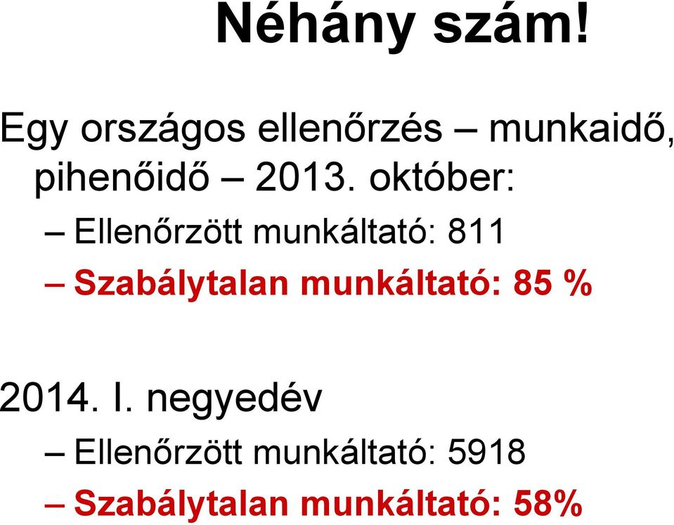 október: Ellenőrzött munkáltató: 811 Szabálytalan