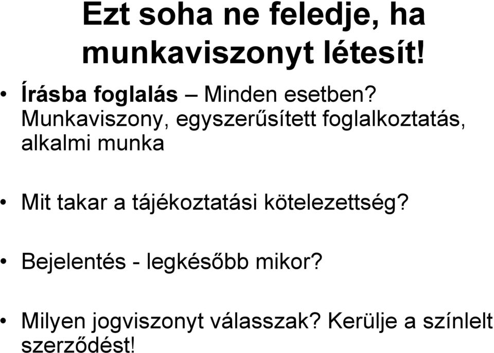 Munkaviszony, egyszerűsített foglalkoztatás, alkalmi munka Mit