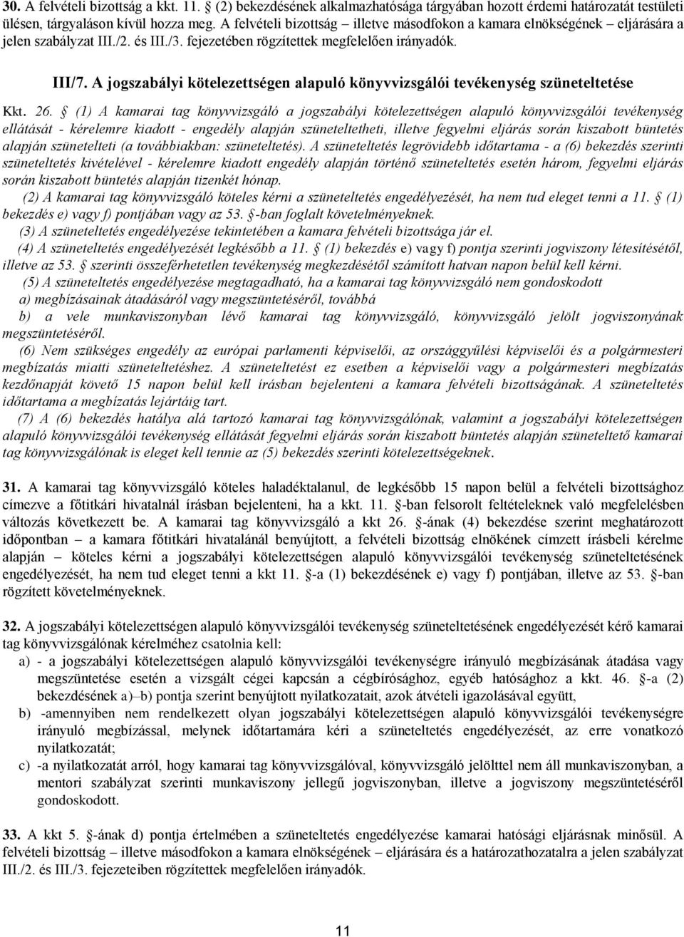 A jogszabályi kötelezettségen alapuló könyvvizsgálói tevékenység szüneteltetése Kkt. 26.