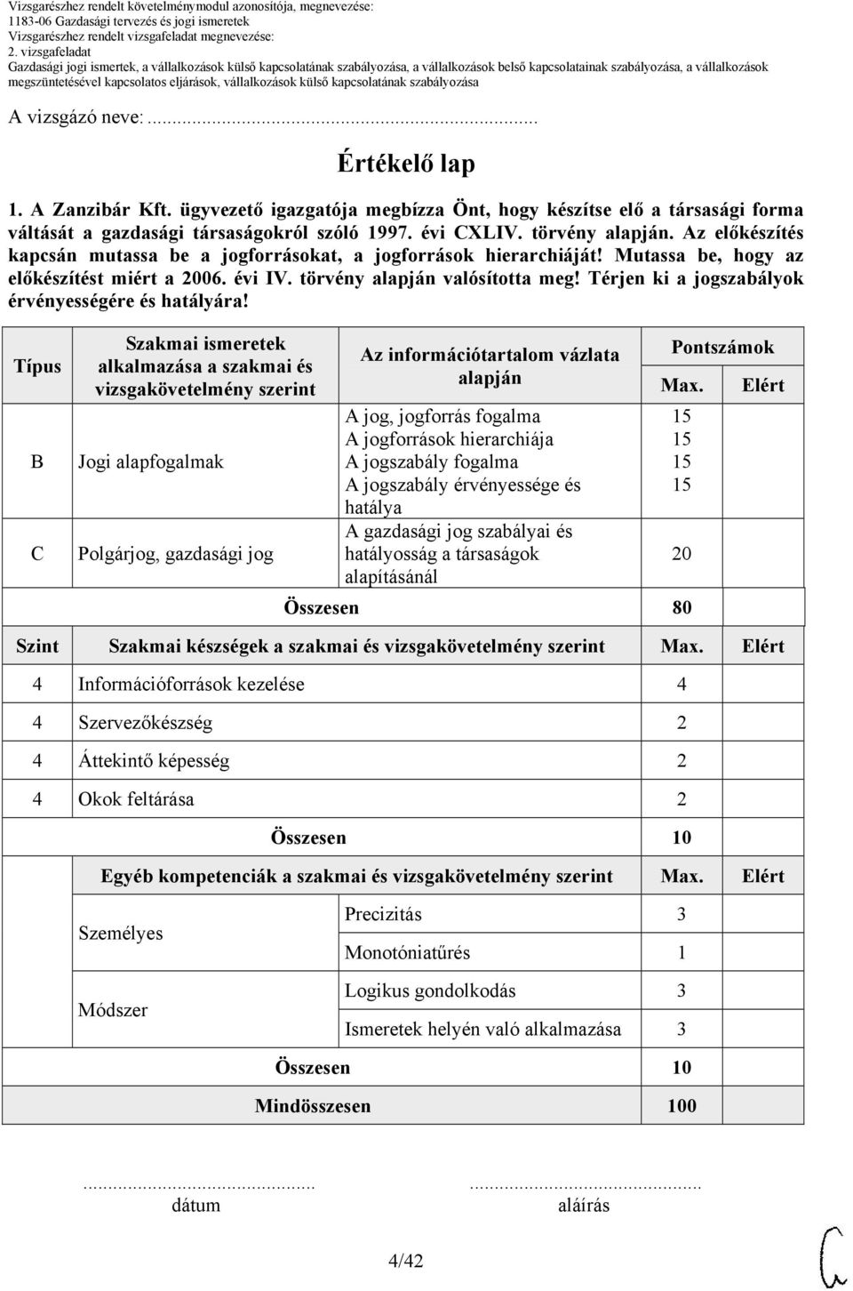 Térjen ki a jogszabályok érvényességére és hatályára!