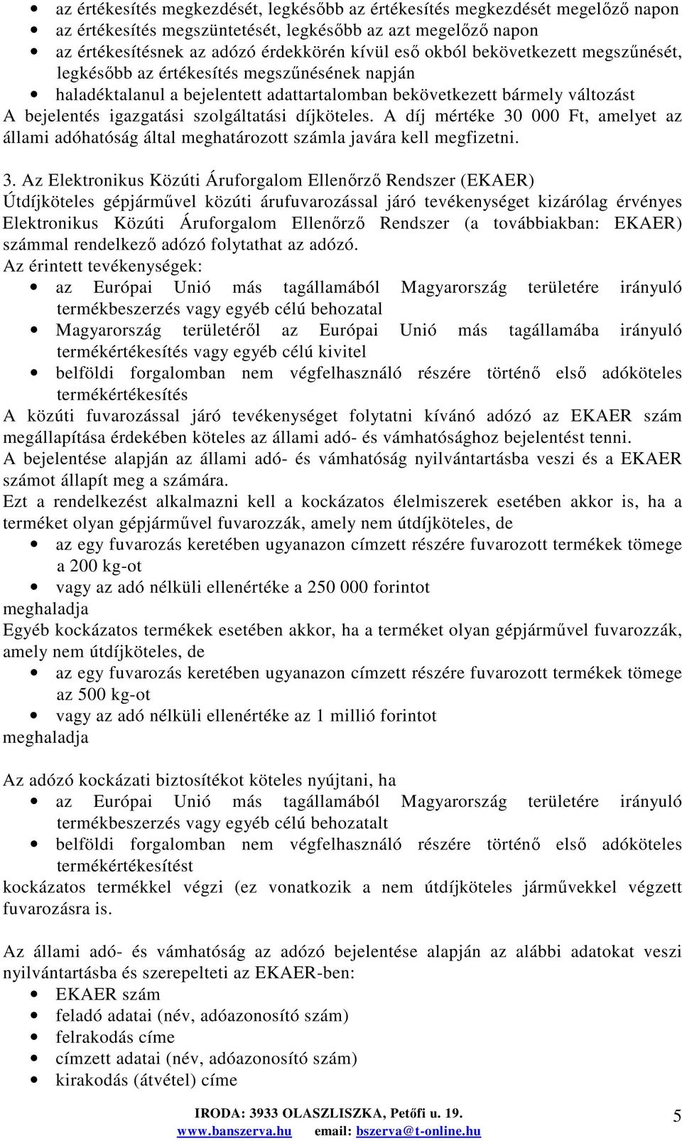 A díj mértéke 30