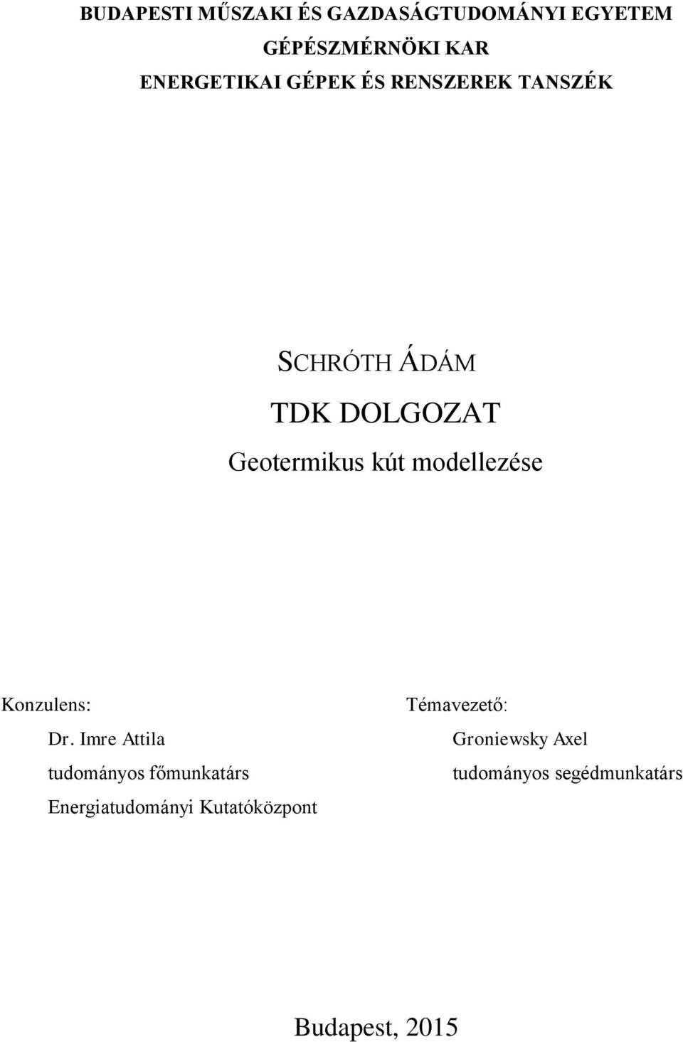 modellezése Konzulens: Dr.