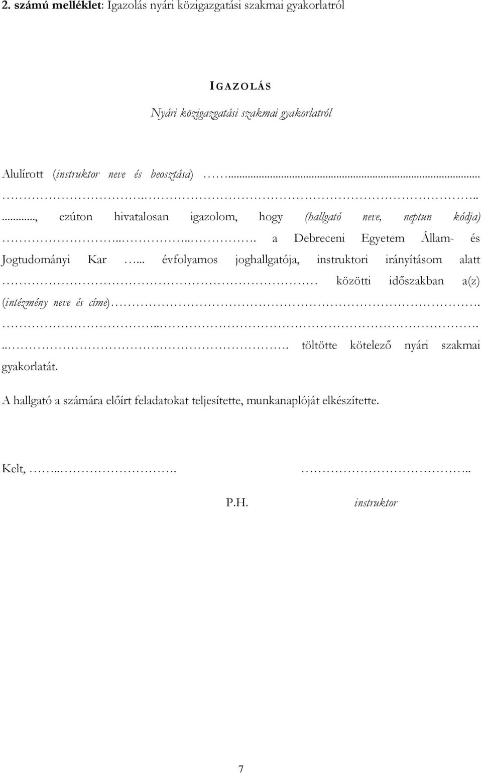 .... a Debreceni Egyetem Állam- és Jogtudományi Kar.