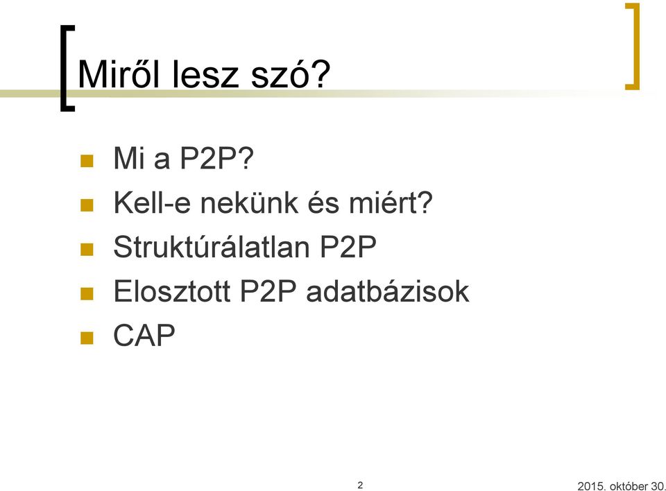Struktúrálatlan P2P
