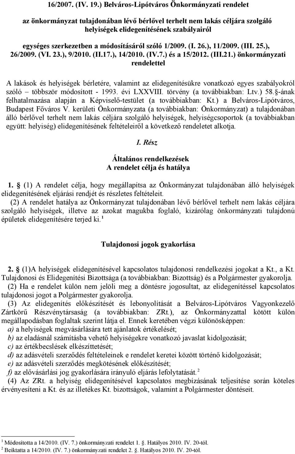 módosításáról szóló 1/2009. (I. 26.), 11/2009. (III. 25.), 26/2009. (VI. 23.), 9/2010. (II.17.), 14/2010. (IV.7.) és a 15/2012. (III.21.