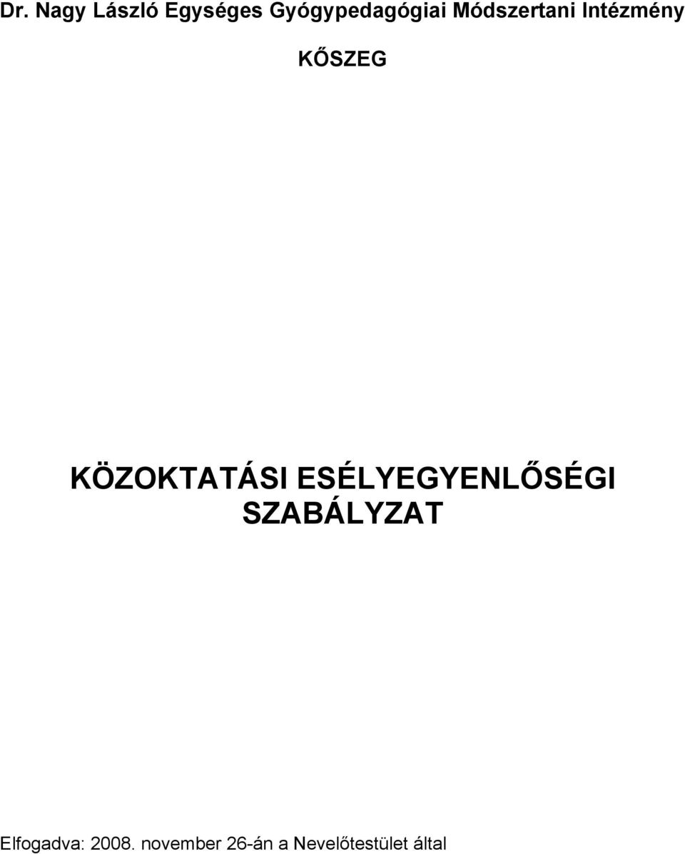ESÉLYEGYENLŐSÉGI SZABÁLYZAT Elfogadva: