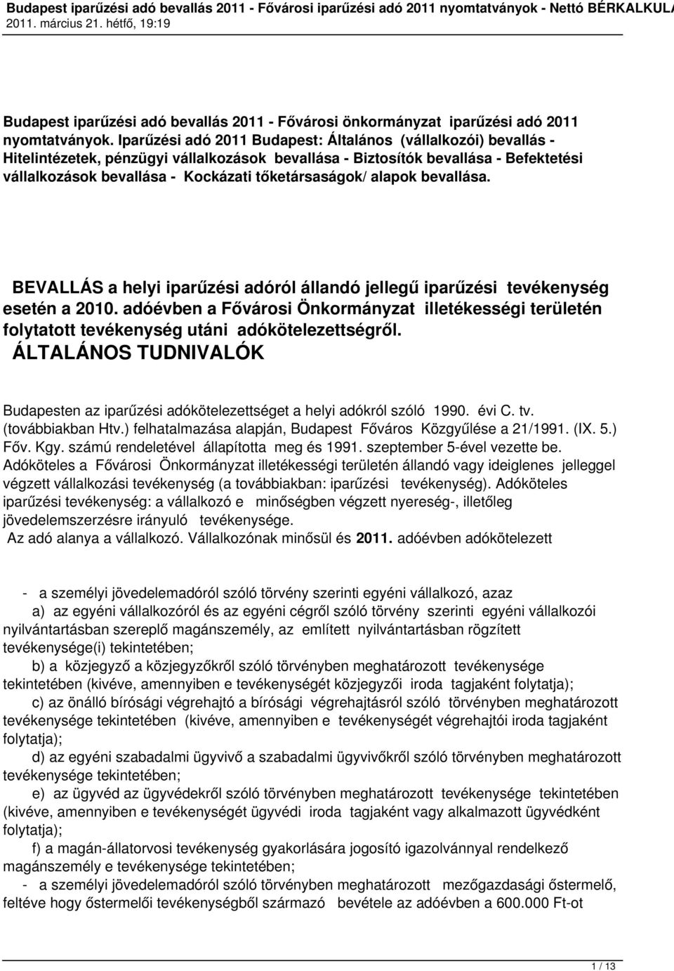 tőketársaságok/ alapok bevallása. BEVALLÁS a helyi iparűzési adóról állandó jellegű iparűzési tevékenység esetén a 2010.