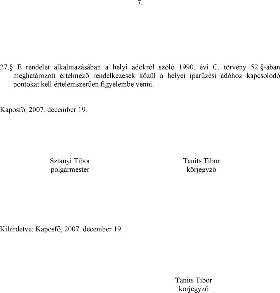 pontokat kell értelemszerűen figyelembe venni. Kaposfő, 2007. december 19.