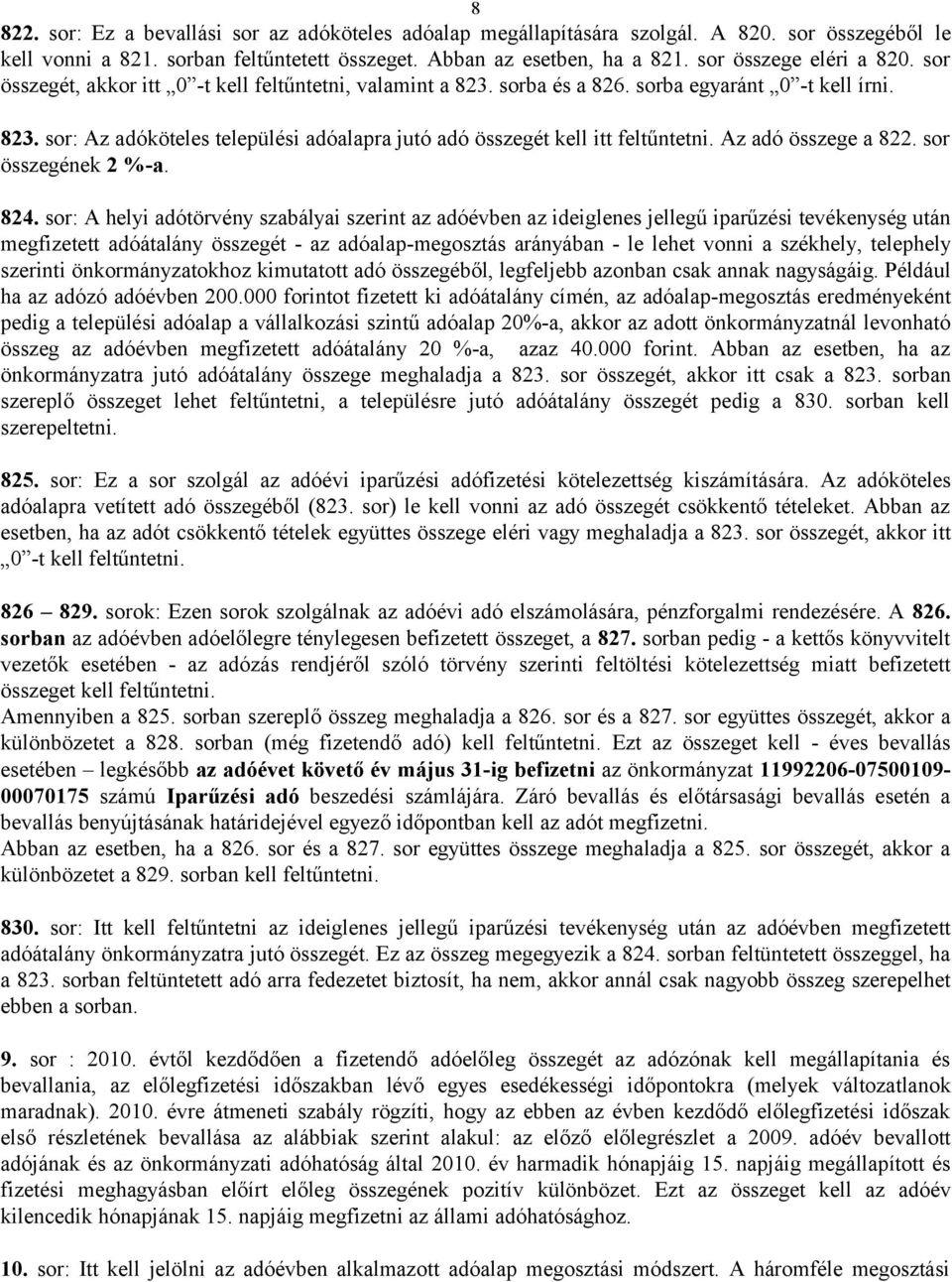 Az adó összege a 822. sor összegének 2 %-a. 824.