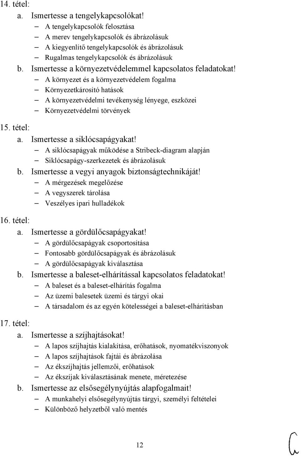 Ismertesse a környezetvédelemmel kapcsolatos feladatokat!